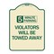 Signmission 5 Minute Parking Violators Will Towed Away Heavy-Gauge Aluminum Sign, 24" x 18", TG-1824-24414 A-DES-TG-1824-24414 - alternate 1